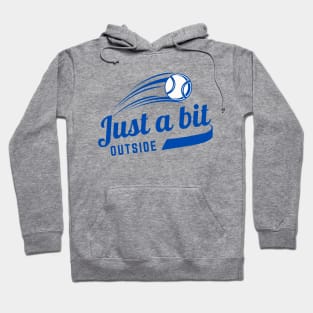 Just A Bit Outside Hoodie